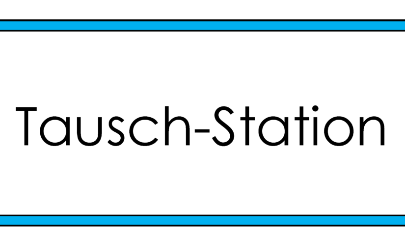 Tausch-Station ab jetzt